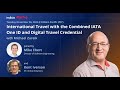 International Travel with the combined IATA One ID and Digital Travel Credential