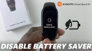 Xiaomi Smart Band 10: How To Exit Battery Saver Mode