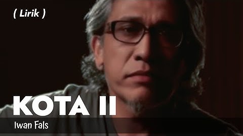 Kota 2 - Iwan Fals || Lirik