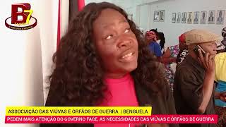 Avoga Benguela Pedem Mais Atenção Do Governo Face As Necessidades Das Viúvas E Órfãos De Guerra.