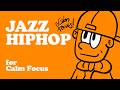 Jazzhop ziiphiip mix vol.1 | Calm Focus | Jazz Hiphop BGM