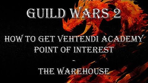 GW2: How to get Vehtendi Academy point of interest - The Warehouse