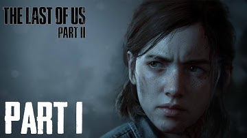 THE LAST OF US 2 Walkthrough Gameplay Part 1 | INTRO  [PS4 1080p HD]