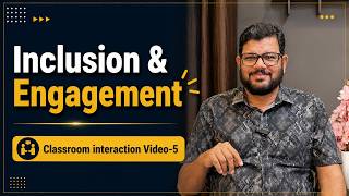 Classroom Interaction Video series- How to ensure learner Inclusion & total engagement -  Video - 5