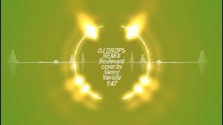Boulevard cover by Vanny Vabiola remix by DJ Drops