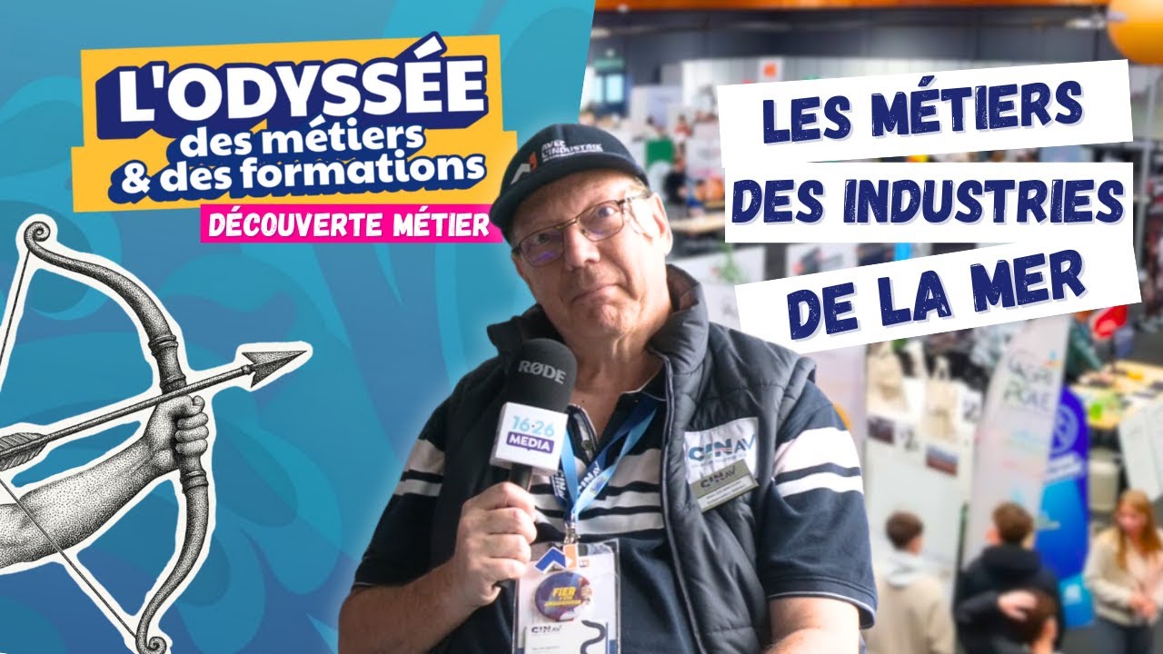L'Odyssée des Métiers | Les métiers des industries de la mer