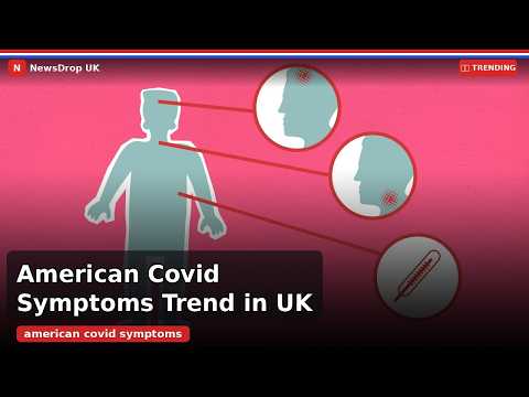 Why is american covid symptoms trending right now? - UK Trending (October 2026) | NewsDrop UK
