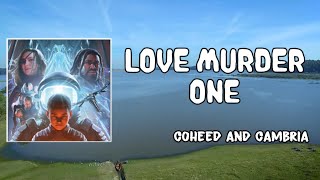 Love Murder One Lyrics - Coheed and Cambria