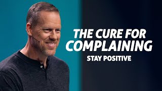 The Cure for Complaining: Stay Positive