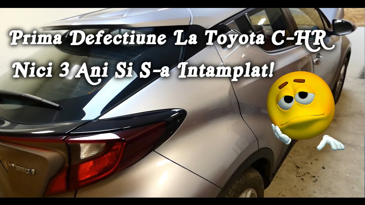 PRIMA Defectiune La Toyota C-HR . Ce s-a STRICAT? - YouTube