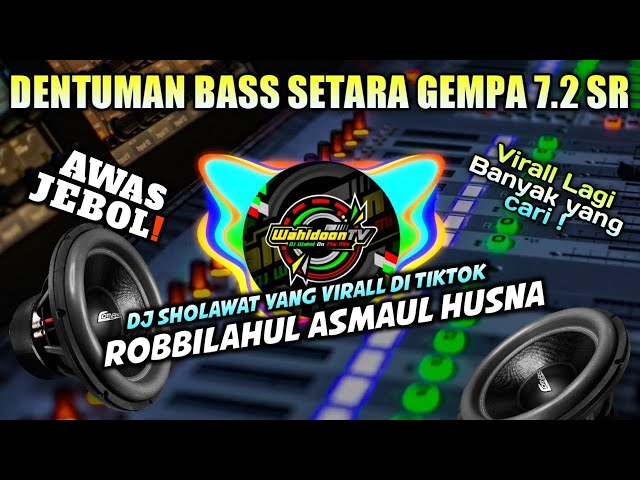 BASS HOREG ❗SHOLAWAT ROBBILAHUL ASMAUL HUSNA VERSI DJ CEK FULLBASS GLERR class=