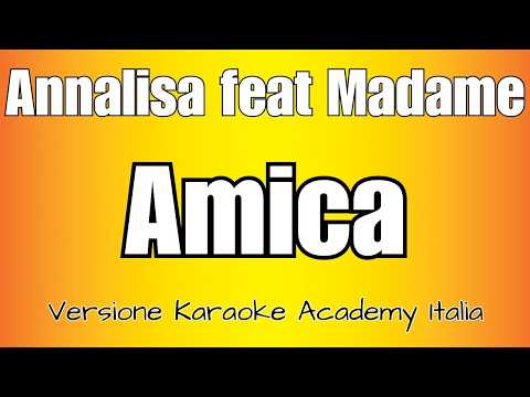 Annalisa ft Madame - Amica (Versione Karaoke Academy Italia)