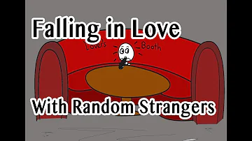 Falling In Love With Random Strangers