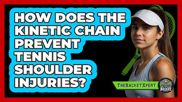 How Does The Kinetic Chain Prevent Tennis Shoulder Injuries? - The Racket Xpert