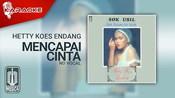 Hetty Koes Endang - Mencapai Cinta (Official Karaoke Video) | No Vocal
