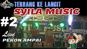 🟢 PART 2 | SYILA MUSIC | LIVE PEKON AMPAI | NEKAT BANGET ...