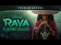 Raya e o Último Dragão chegaram ao Disney+ pelo Premier Acces e ta caro pra caramba