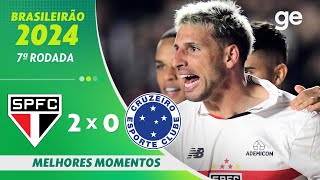 SÃO PAULO 2 X 0 CRUZEIRO | MELHORES MOMENTOS | 7ª RODADA BRASILEIRÃO 2024 | ge.globo