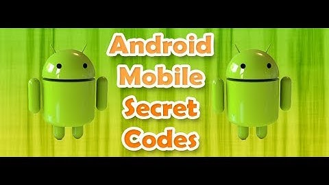 Top 10 Android Secret codes - Its Really amazing