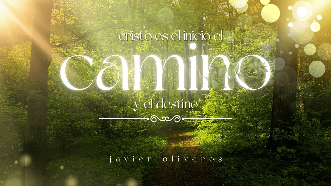 CRISTO ES EL INICIO, EL CAMINO Y EL DESTINO. - JAVIER OLIVEROS | 9/11 ...