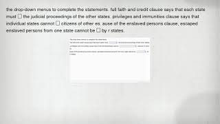 the drop-down menus to complete the statements. full faith and credit clause says that each state mu