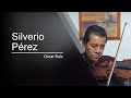 Silverio Pérez - Violín - Oscar Ruíz