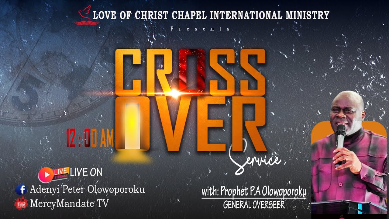 CROSS OVER AND COMMUNION SERVICE WITH PROPHET P.A OLOWOPOROKU || 30/04 ...