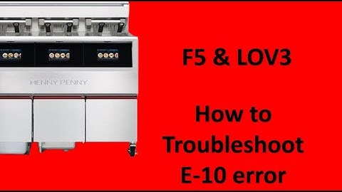 F5 & LOV3- How to Troubleshoot E-10