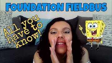 Foundation Fieldbus. All you HAVE to KNOW!