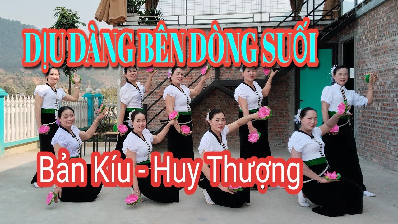 MÚA DỊU DÀNG BÊN DÒNG SUỐI I ĐỘI VĂN NGHỆ BẢN KÍU- HUY THƯỢNG PHÙ YÊN