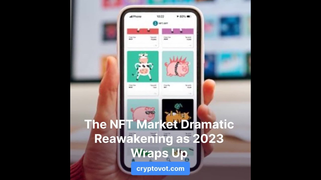The NFT Market Dramatic Reawakening as 2023 Wraps Up