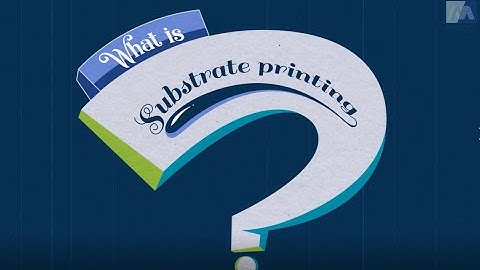 The Basics of Substrate Printing