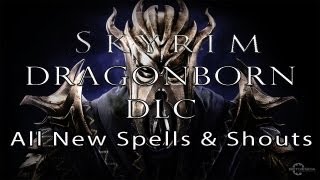 Skyrim Dragonborn Dlc - All New Shouts & Spells