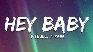 Pitbull - Hey Baby (Drop It To The Floor) (Lyrics) ft. T-Pain