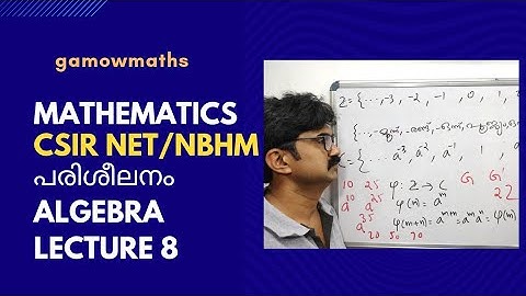 Lecture 8, Algebra. Mathematics CSIR NET/NBHM coaching in Malayalam
