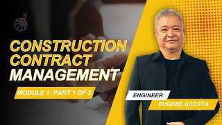 Introduction to Construction Project Contract Management | Module 1: Part 1 of 2