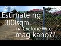 300sqm na Cyclone Wire Fence mag kano ang estimate (Full Details)