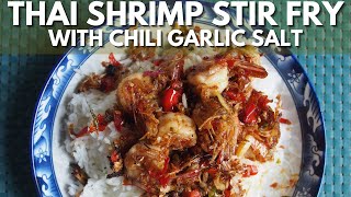EASY Thai Shrimp Stir Fry with Chili Garlic Salt | Wally Cooks Everything