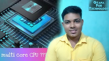 Multi core processors Explained - single core, Dual core, Quad core, Octa core CPUs