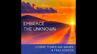 Embrace The Unknown Cosmic Tones And Waves & Fred Dodson