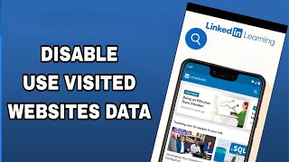 how to disable and turn off use visited websites data on linkedin learning app