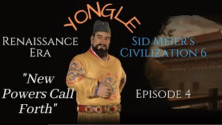 Yongle Episode 4: Renaissance Era: New Powers Call Forth - Deity Lets Play Civilization 6