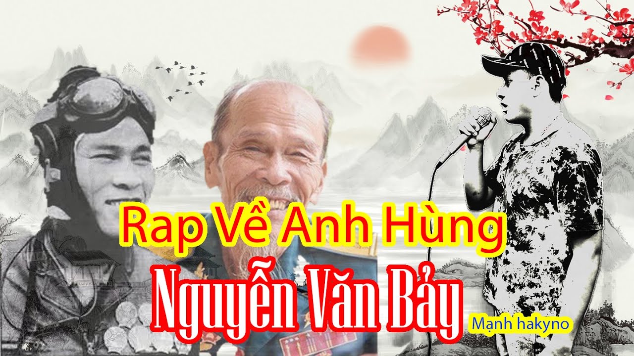 RAP VỀ ANH HÙNG PHI CÔNG NGUYỄN VĂN BẢY - MẠNH HAKYNO ( MV ) [ OFFICIAL ]