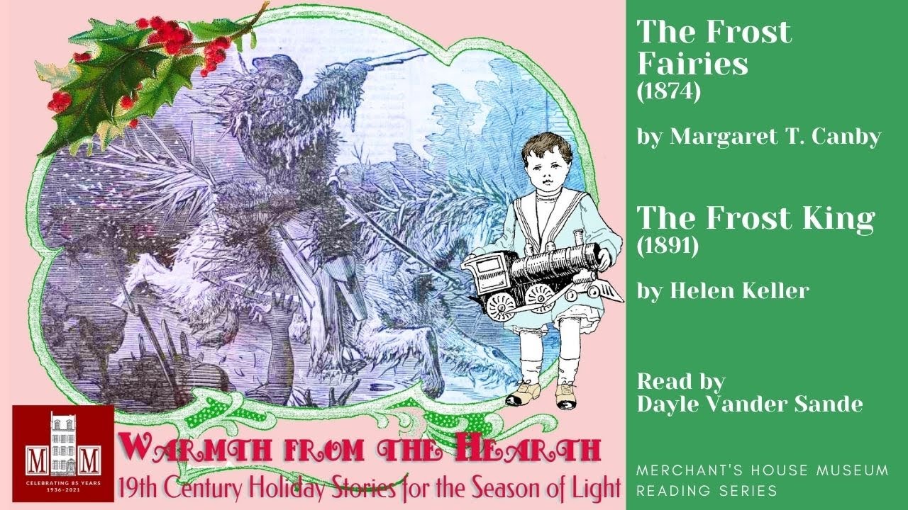 "The Frost Fairies" by M. Canby and "The Frost King" by Helen Keller