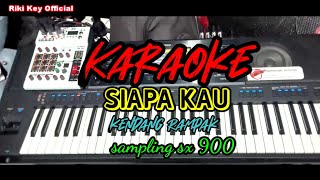 Karaoke Siapa Kau Kendang Rampak version Sampling sx 900,Dipopulerkan Lilis Karlina