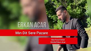 Erkan Acar Mın Dit Sere Pazare