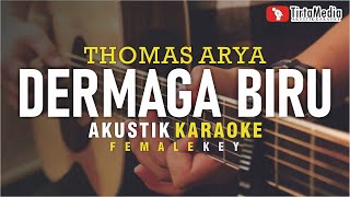 dermaga biru - thomas arya  (akustik karaoke) female key | nada wanita chords