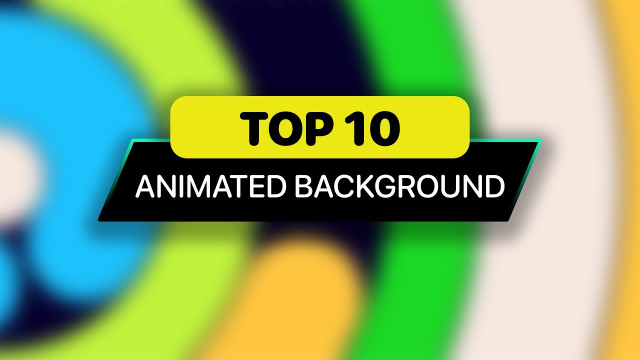Top 10 Animated background 2025