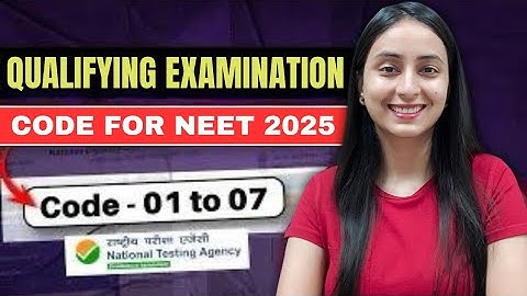 Qualifying Examination Codes for NEET 2025 | Code- 01 to 07 #neet #neet2025 #update