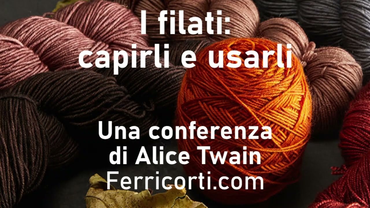 Capire e usare i filati - Prima parte